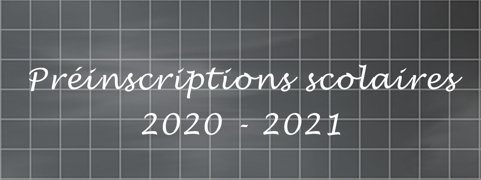 Préinscriptions scolaires 2020-2021